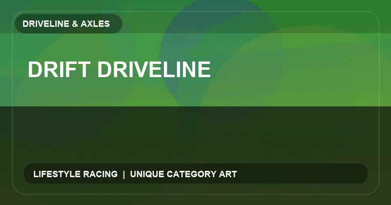 Drift Driveline
